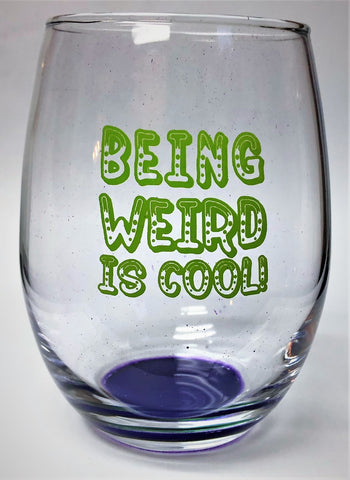Being Weird Is Cool Stemless Wine Glass