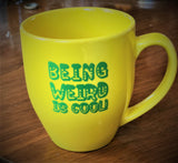 Being Weird is Cool 16oz. Coffee Mug